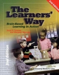 THE LEARNERS' WAY : Brain-Based Learning In Action